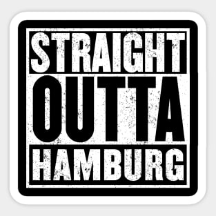 Straight Outta Hamburg Sticker